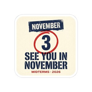 See You in November Sticker | 2026 Midterms Get Out The Vote Decal | Election Day GOTV Political Vinyl Sticker image 4