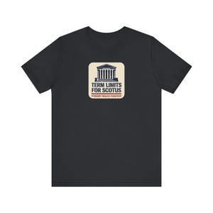 Term Limits for SCOTUS Tee | Supreme Court Reform T-Shirt | Nobody Rules Forever Judicial Reform Gift image 2