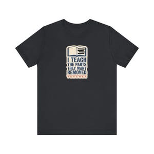 I Teach The Parts They Want Removed Shirt | Banned Books Teacher Tee | Anti Book Ban Gift image 2