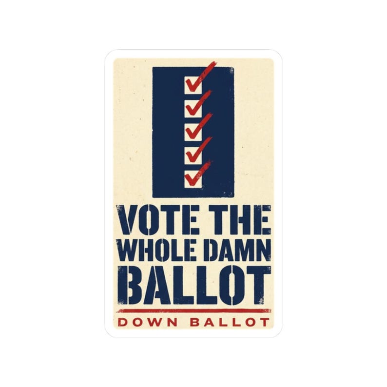 Vote The Whole Damn Ballot Sticker | Down Ballot Voting Decal | Local Election GOTV Vinyl Sticker image 10