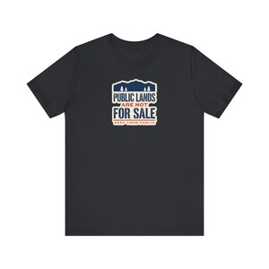 Public Lands Are Not For Sale Shirt | Keep Public Lands Public Tee | Conservation Hunting Hiking Gift image 2