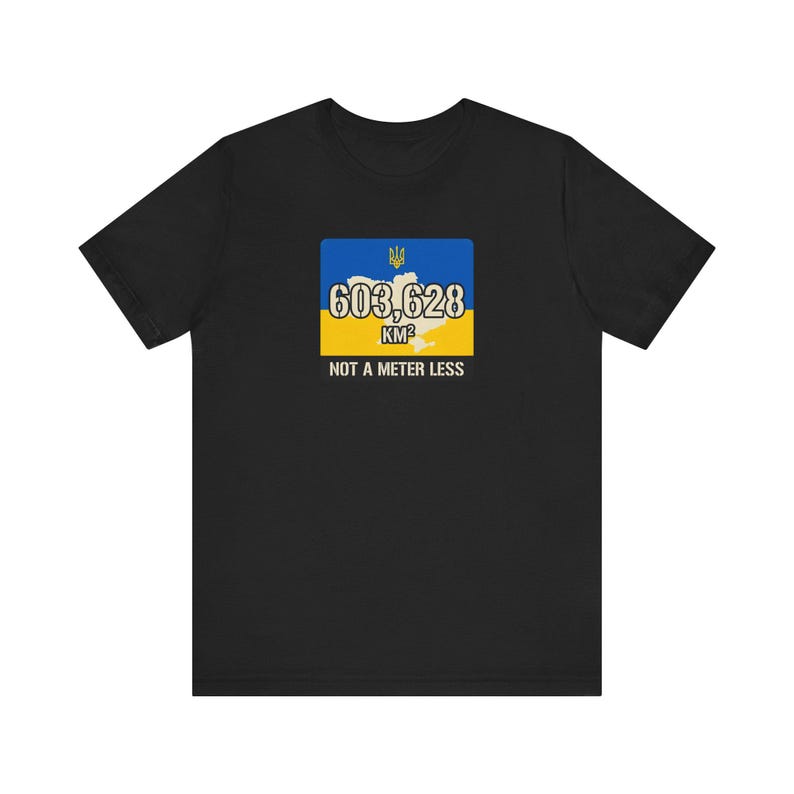 603,628 KM Ukraine T-Shirt, Not a Meter Less Territorial Integrity Tee, Stand With Ukraine Flag Map Shirt, Crimea is Ukraine Unisex Tee image 2