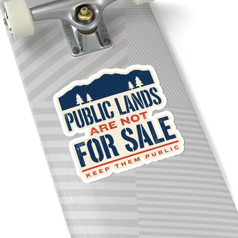 Public Lands Are Not For Sale Sticker | Keep Public Lands Public Decal | Conservation Hiking Hunting Gift image 8
