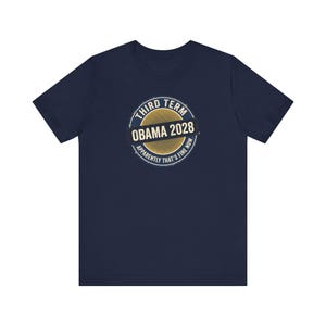 Obama 2028 T-Shirt | Third Term Satire Tee | Funny Political Humor Shirt Gift for Democrats image 9
