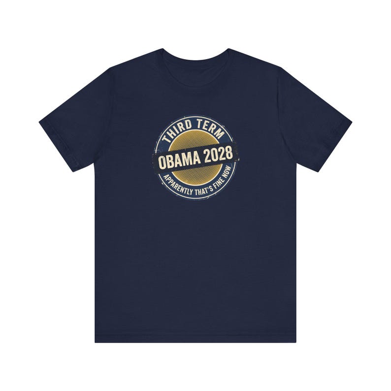 Obama 2028 T-Shirt | Third Term Satire Tee | Funny Political Humor Shirt Gift for Democrats image 9