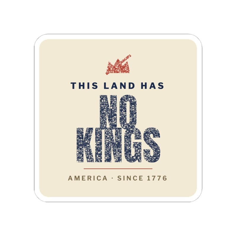 No Kings Sticker, Vintage Protest Vinyl Decal | This Land Has No Kings, Pro-Democracy Activist Gift, Since 1776 image 4