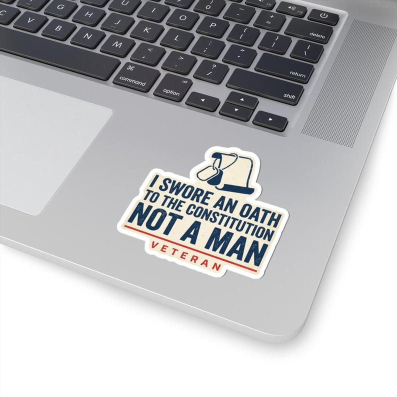 I Swore An Oath To The Constitution Not A Man Sticker | Veteran Vinyl Decal | Rule Of Law Gift image 2