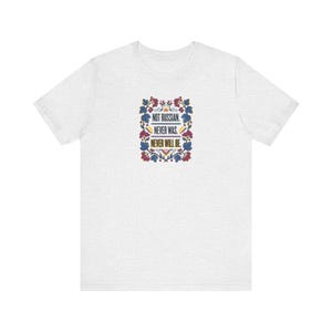 Not Russian Never Was Never Will Be Shirt, Ukrainian Identity Tee, Kalyna Folk Art Typography, Diaspora Gift image 2