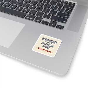 Democracy Is Not a Spectator Sport Sticker | Vote 2026 Get Out The Vote Decal | Civic Engagement Gift for Activists image 11