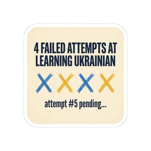 Learning Ukrainian Sticker, Funny Ukrainian Language Learner Decal, 4 Failed Attempts Diaspora Gift, Ukrainian Heritage Laptop Sticker image 7