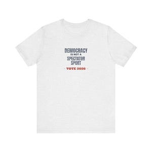 Democracy Is Not a Spectator Sport Tee | Vote 2026 Midterms Shirt | Vintage Voting Rights T-Shirt | Gift for Activists image 2
