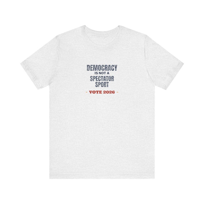 Democracy Is Not a Spectator Sport Tee | Vote 2026 Midterms Shirt | Vintage Voting Rights T-Shirt | Gift for Activists image 2