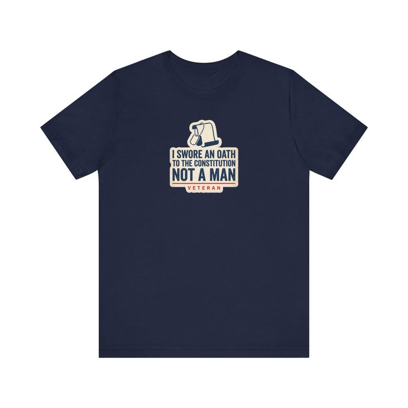 Ich habe einen Eid auf die Verfassung geschworen, nicht auf einen Mann – T-Shirt | Veteranen-T-Shirt | Patriotisches Geschenk für Rechtsstaatlichkeit Bild 7