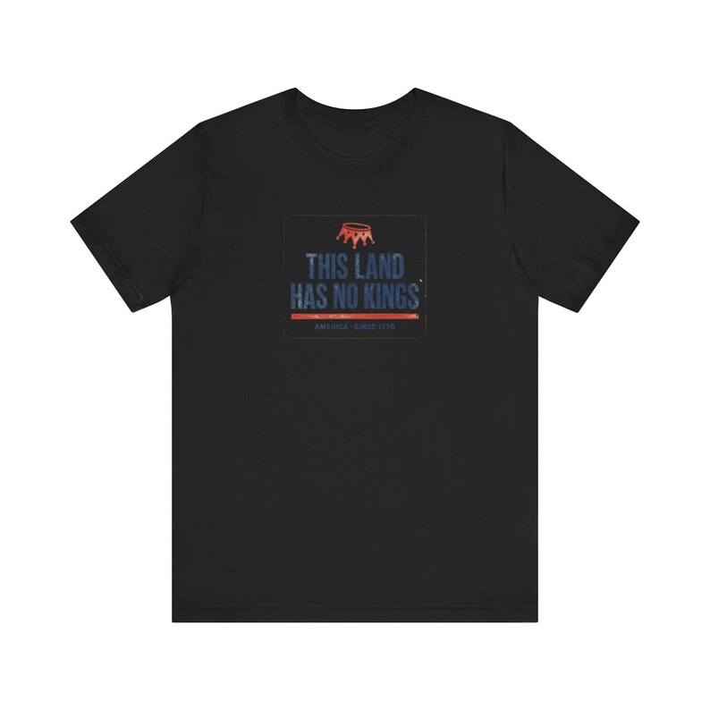No Kings T-Shirt | This Land Has No Kings Vintage Protest Tee | Anti Authoritarian Pro Democracy Shirt, America Since 1776 image 3