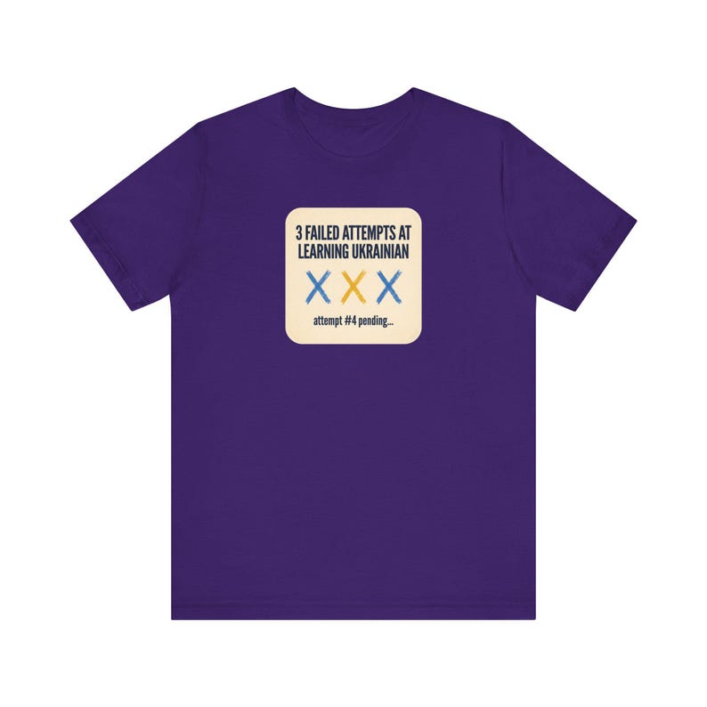 3 Failed Attempts at Learning Ukrainian T-Shirt, Funny Ukrainian Language Learner Tee, Diaspora Heritage Gift, Unisex Mova Shirt image 9