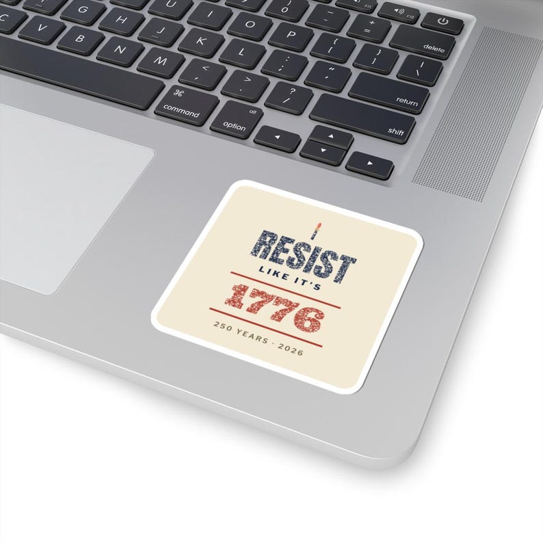 Resist Like It's 1776 Sticker, Semiquincentennial Vinyl Decal | 250 Years Protest Sticker, Pro-Democracy Gift image 2