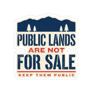 Public Lands Are Not For Sale Sticker | Keep Public Lands Public Decal | Conservation Hiking Hunting Gift image 4