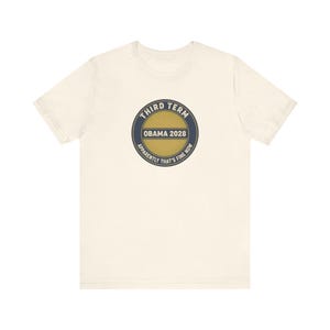 Obama 2028 T-Shirt, Funny Third Term Political Satire Tee, Apparently That's Fine Now Shirt, Democrat Gift Unisex Tee image 3