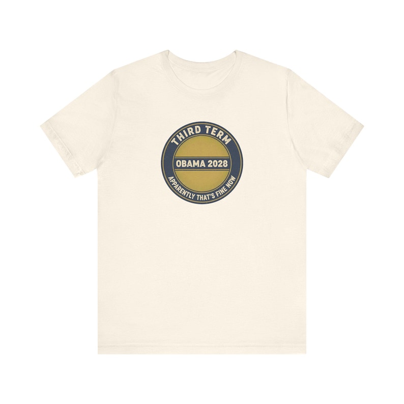 Obama 2028 T-Shirt, Funny Third Term Political Satire Tee, Apparently That's Fine Now Shirt, Democrat Gift Unisex Tee image 3