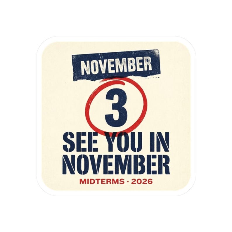 See You in November Sticker | 2026 Midterms Get Out The Vote Decal | Election Day GOTV Political Vinyl Sticker image 10