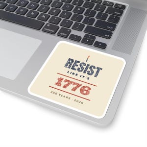 Resist Like It's 1776 Sticker, Semiquincentennial Vinyl Decal | 250 Years Protest Sticker, Pro-Democracy Gift image 5