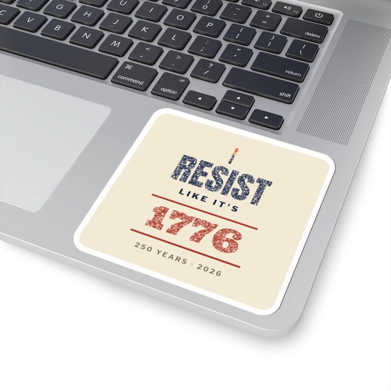 Resist Like It's 1776 Sticker, Semiquincentennial Vinyl Decal | 250 Years Protest Sticker, Pro-Democracy Gift image 5