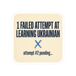 Learning Ukrainian Sticker, Funny Ukrainian Language Learner Decal, 1 Failed Attempt Diaspora Gift, Ukrainian Heritage Laptop Sticker