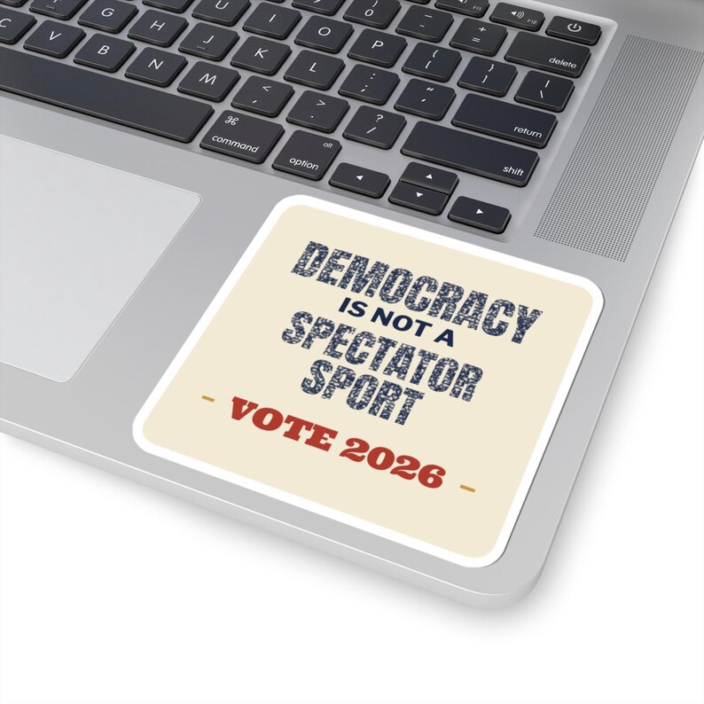 Democracy Is Not a Spectator Sport Sticker | Vote 2026 Get Out The Vote Decal | Civic Engagement Gift for Activists image 5