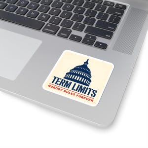 Term Limits Sticker | Capitol Dome Nobody Rules Forever Decal | Anti Incumbent Civic Gift image 2