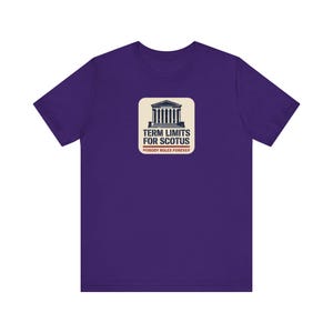 Term Limits for SCOTUS Tee | Supreme Court Reform T-Shirt | Nobody Rules Forever Judicial Reform Gift image 8