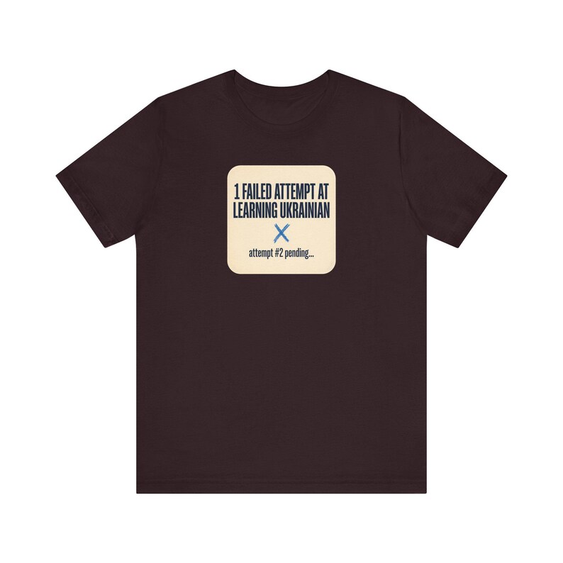 1 Failed Attempt at Learning Ukrainian T-Shirt, Funny Ukrainian Language Learner Tee, Diaspora Heritage Gift, Unisex Mova Shirt image 12