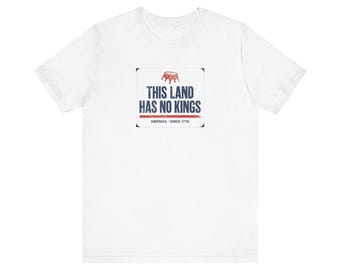 Maglietta "No Kings" / Maglietta vintage di protesta "This Land Has No Kings" / Maglietta antiautoritaria pro-democrazia, America Since 1776