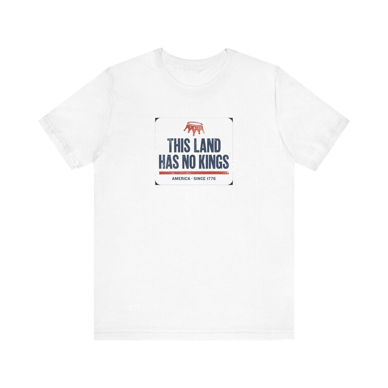 No Kings T-Shirt | This Land Has No Kings Vintage Protest Tee | Anti Authoritarian Pro Democracy Shirt, America Since 1776 image 1