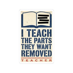 I Teach The Parts They Want Removed Sticker | Banned Books Teacher Decal | Anti Book Ban Gift image 7