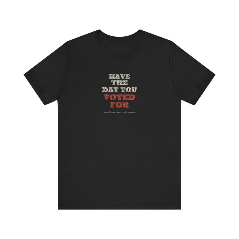 T-shirt « J'ai voté pour le jour J » | T-shirt politique humoristique | T-shirt sarcastique sur les élections | Cadeau humoristique noir pour les électeurs image 3