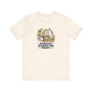 Babusia Raised Me Right Shirt, Ukrainian Grandma Tee, Folk Art Heritage Gift, Diaspora Pride Riso T-Shirt image 3