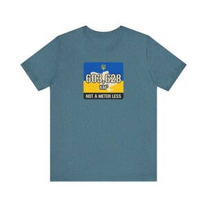 603,628 KM Ukraine T-Shirt, Not a Meter Less Territorial Integrity Tee, Stand With Ukraine Flag Map Shirt, Crimea is Ukraine Unisex Tee image 7