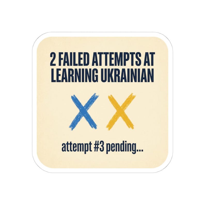 Learning Ukrainian Sticker, Funny Ukrainian Language Learner Decal, 2 Failed Attempts Diaspora Gift, Ukrainian Heritage Laptop Sticker image 7