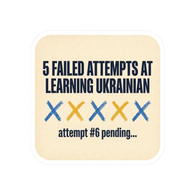 Learning Ukrainian Sticker, Funny Ukrainian Language Learner Decal, 5 Failed Attempts Diaspora Gift, Ukrainian Heritage Laptop Sticker image 10