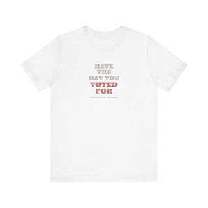 T-shirt « J'ai voté pour le jour J » | T-shirt politique humoristique | T-shirt sarcastique sur les élections | Cadeau humoristique noir pour les électeurs image 1