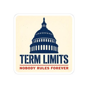 Term Limits Sticker | Capitol Dome Nobody Rules Forever Decal | Anti Incumbent Civic Gift image 7