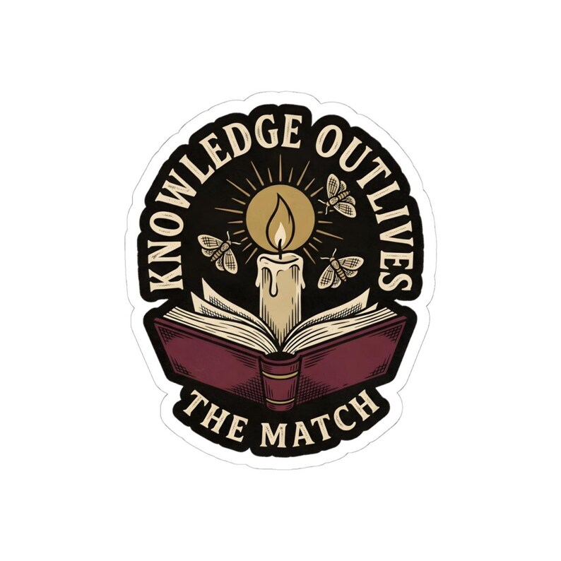 Knowledge Outlives The Match Sticker | Anti Book Burning Decal | Dark Academia Candle Book Art | Librarian Free Speech Gift image 4