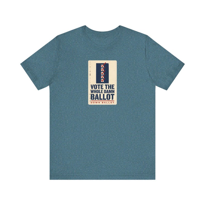 Vote The Whole Damn Ballot Shirt | Down Ballot Voting Tee | Local Election GOTV Activist Gift image 5
