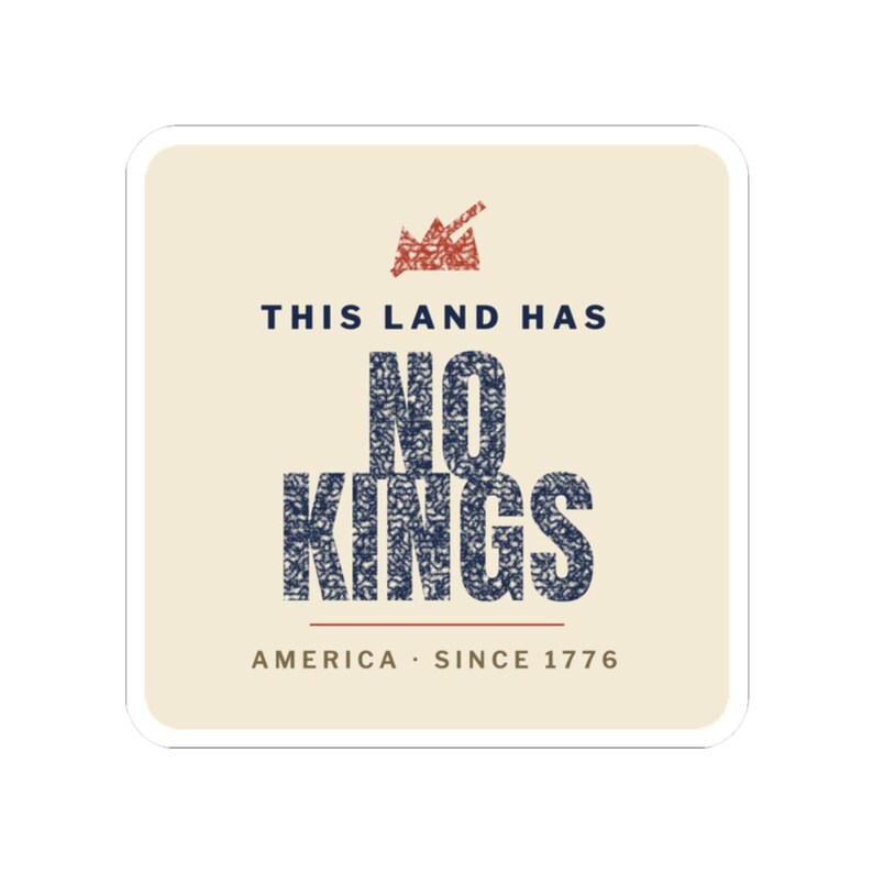 No Kings Sticker, Vintage Protest Vinyl Decal | This Land Has No Kings, Pro-Democracy Activist Gift, Since 1776 image 10