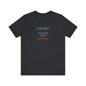 Democracy Is Not a Spectator Sport Tee | Vote 2026 Midterms Shirt | Vintage Voting Rights T-Shirt | Gift for Activists image 6
