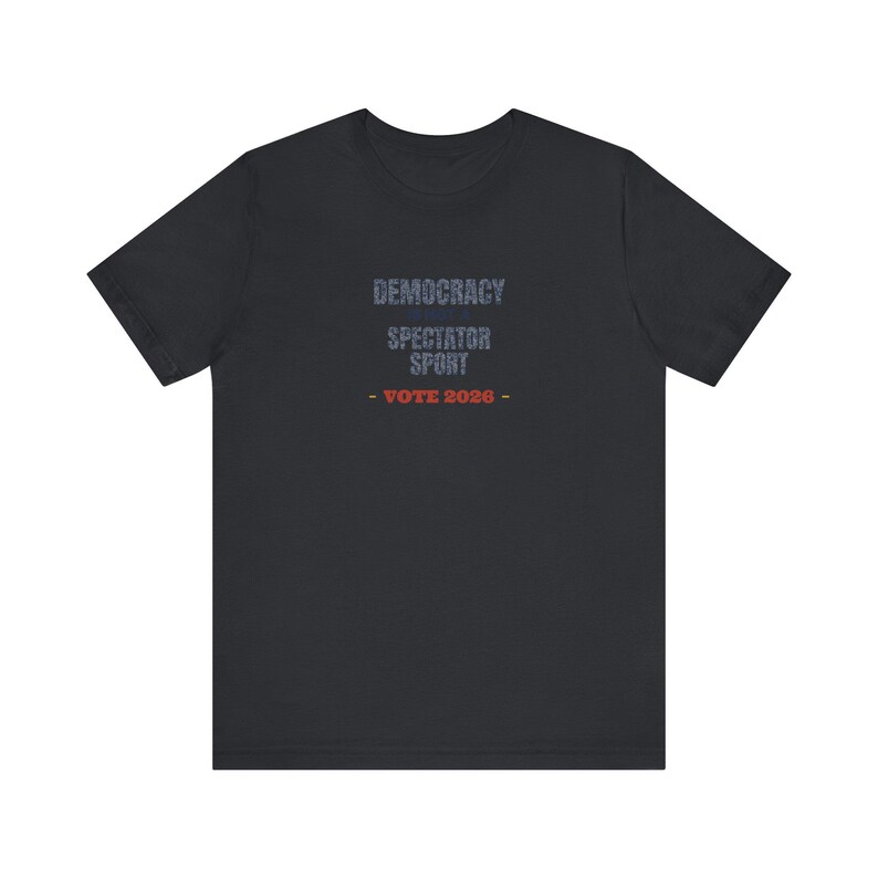 Democracy Is Not a Spectator Sport Tee | Vote 2026 Midterms Shirt | Vintage Voting Rights T-Shirt | Gift for Activists image 6