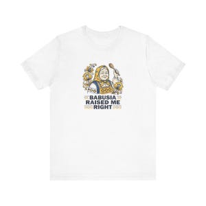 Babusia Raised Me Right Shirt, Ukrainian Grandma Tee, Folk Art Heritage Gift, Diaspora Pride Riso T-Shirt image 1