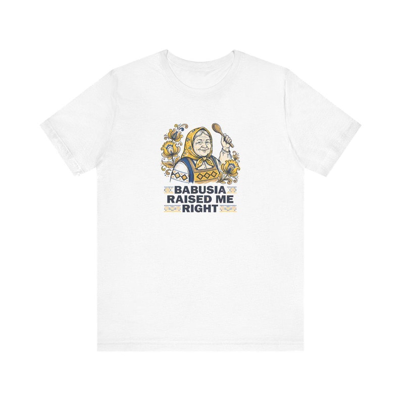 Babusia Raised Me Right Shirt, Ukrainian Grandma Tee, Folk Art Heritage Gift, Diaspora Pride Riso T-Shirt image 1