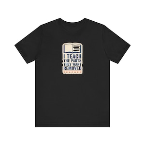 I Teach The Parts They Want Removed Shirt | Banned Books Teacher Tee | Anti Book Ban Gift image 1