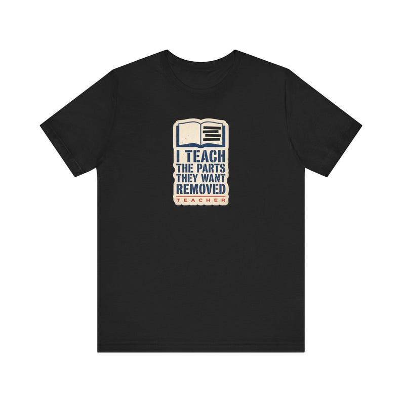 I Teach The Parts They Want Removed Shirt | Banned Books Teacher Tee | Anti Book Ban Gift image 1